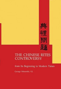 The Chinese Rites Controversy from Its Beginning to Modern Times