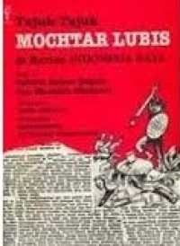 Tajuk-tajuk Mochtar Lubis Di Harian Indonesia Raya Seri 1: Politik Dalam Negeri dan Masalah Nasional