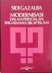 Modernisasi Dalam Persoalan, Bagaimana Sikap Islam