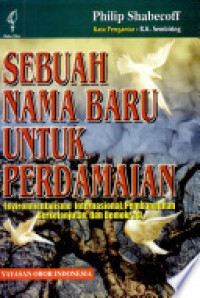 Sebuah Nama Baru Untuk Perdamaian: Environmentalisme Internasional, Pembangunan Berkelanjutan dan Demokrasi