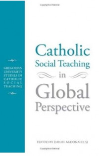 Catholic Social Teaching in Global Perspective