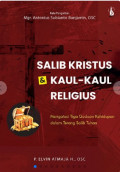 Salib Kristus dan Kaul-kaun Religius : Mengatasi Tiga Godaan Kehidupan dalam Terang Salib Tuhan