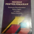 Pedoman Penterjemahan: Bagaimana Menterjemahkan Bahasa Inggris Ke Dalam Bahasa Indonesia