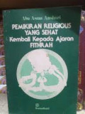 Pemikiran Religious Yang Sehat Kembali Kepada Ajaran Fithrah