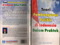 Teori Pembangunan Politik di Indonesia dalam Praktek