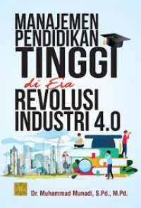 Manajemen Pendidikan Tinggi Di Era Revolusi Industri 4.0