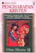 Pengharapan Kristen: Kebebasan, Kerajaan Allah, Akhir Zaman, Kematian, Kebangkitan, Neraka, Pemurnian, Keabadian, Penghakiman