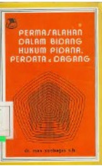 Permasalahan Dalam Bidang Hukum Pidana, Perdata & Dagang