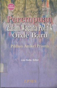 Perempuan Dalam Wacana Politik Orde Baru: Pilihan Artikel Prisma