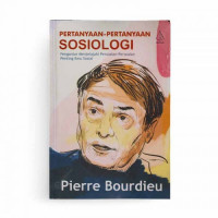 Pertanyaan-pertanyaan Sosiologi: Pengantar Menjelajahi Persoalan-persoalan Penting Ilmu Sosial