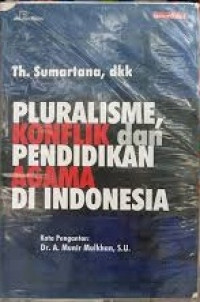 Pluralisme, Konflik dan Pendidikan Agama Di Indonesia