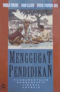 Menggugat Pendidikan: Fundamentalis, Konservatif, Liberal, Anarkis