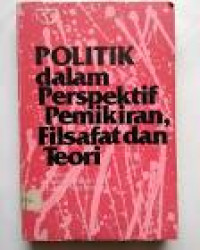 Politik Dalam Perspektif Pemikiran Filsafat dan Teori