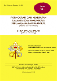 Pornografi dan Kekerasan Dalam Media Komunikasi: Sebuah Jawaban Pastoral. Etika Dalam Iklan