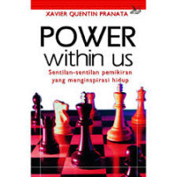 Power Within Us = Sentilan-sentilan Pemikiran Yang Menginspirasi Hidup