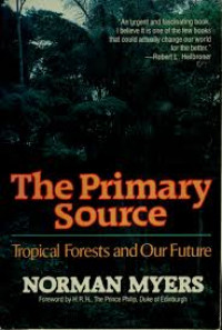 The Primary Source: Tropical Forests and Our Future