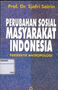 Perubahan Sosial Masyarakat Indonesia: Perspektif Antropologi