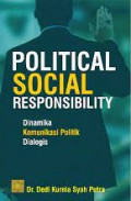 Political Social Responsibility = Dinamika Komunikasi Politik Dialogis