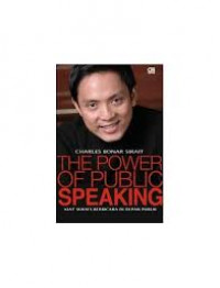 The Power of Public Speaking = Kiat Sukses Berbicara di Depan Publik