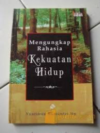 Mengungkap Rahasia Kekuatan Hidup