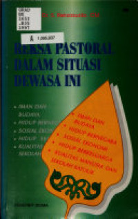 Reksa Pastoral dalam Situasi Dewasa Ini: Iman dan Budaya, Hidup Bernegara, Sosial Ekonomi, Hidup Berkeluarga, Kualitas m
Manusia dan Sekolah Katolik