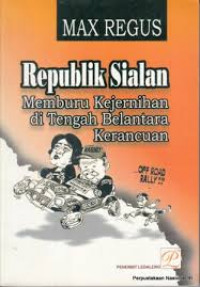 Republik Sialan: Memburu Kejernihan Di Tengah Belantara Kerancuan