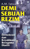 Demi Sebuah Rezim: Demokrasi dan Keyakinan Beragama Diadili