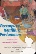 Perempuan, Konflik dan Perdamaina : Tuturan Perempuan Korban dan penyintas Konflik dan Perdamaian di Poso, Ambon dan Atambua