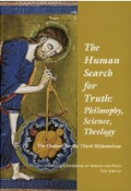 The Human Search for Truth : Philosophy, Science, Theology : The Outlook for the  Third Millennium : International Conference on Science and Faith The Vatican 23-25 May 2000