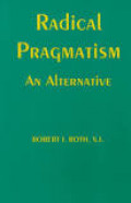 Radical Pragmatism: An Alternative