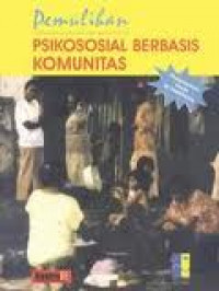 Pemulihan Psikososial Berbasis Komunitas: Refleksi Untuk Konteks Indonesia