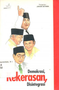 Demokrasi, Kekerasan, Disintegrasi: Merangsang Pemikiran Ulang Keindonesiaan