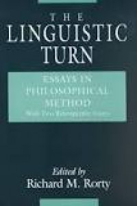 The Linguistic Turn Recent Essays In Philosophical Method