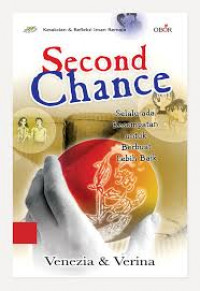 Second Chance = Selalu Ada Kesempatan Untuk Berbuat Lebih Baik