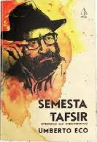 Semesta Tafsir: Interpretasi dan Overinterpretasi