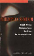 Perempuan Semusim: Kisah Nyata Metamorfosa Lesbian Ke Heteroseksual