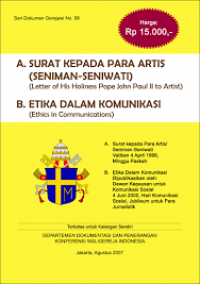 Surat Kepada Para Artis (Seniman-seniman) = Letter of His Holiness Pope John Paul II to Artist,  Etika Dalam Komunikasi = Ethics in Communications