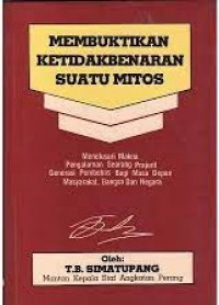 Membuktikan Ketidakbenaran Suatu Mitos: Menelusuri Makna Pengalaman Seorang Prajurit Generasi Pembebas Bagi Masa Depan Masyarakat, Bangsa dan Negara