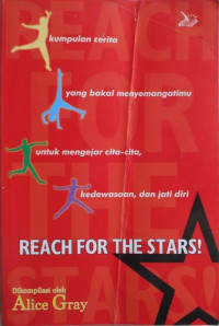 Reach For The Stars! Kumpulan Cerita Yang Bakal Menyemangatimu Untuk Mengejarcita-cita, Kedewasaan, dan Jati Diri