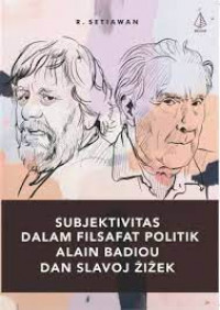 Subjektivitas Dalam Filsafat Politik Alain Badiou dan Slavoj Zizek