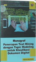 Monograf Penerapan Text Mining dengan Topic Modeling untuk Klasifikasi Dokumen Digital