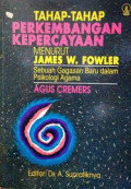 Tahap-tahap Perkembangan Kepercayaan Menurut James W.Fowler: Sebuah Gagasan Baru Dalam Psikologi Agama