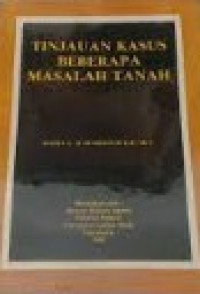 Tinjauan Kasus Beberapa Masalah Tanah