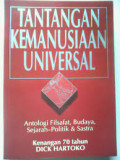 Tantangan Kemanusiaan Universal: Antologi Filsafat, Budaya, Sejarah-Politik & Sastra: Kenangan 70 Tahun Dick Hartoko