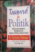 Tasawuf & Politik: Menerjemahkan Religiusitas Dalam Hidup Sehari-hari