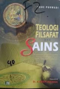 Teologi Filsafat dan Sains: Pergumulan Dalam Peradaban Mencari Paradigma Islam Untuk Ilmu dan Pendidikan