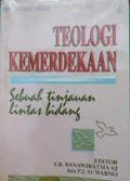 Teologi Kemerdekaan: Sebuah Tinjauan Lintas Bidang