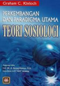 Perkembangan dan Paradigma Utama Teori Sosiologi