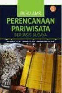 Buku Ajar Perencanaan Pariwisata Berbasis Budaya