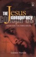 The Jesus Conspiracy = Salib yang Tak Terelakkan